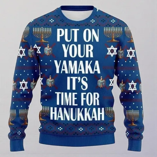 Put On Your Yamaka Its Time For Hanukkah Christmas Ugly Sweater