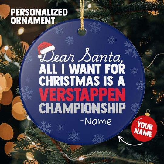 Discover Max Ver stappen Racing Christmas Ornament Gift, All I Want For Max Ver stappen Personalized Gift for Max Ver stappen Race Fan