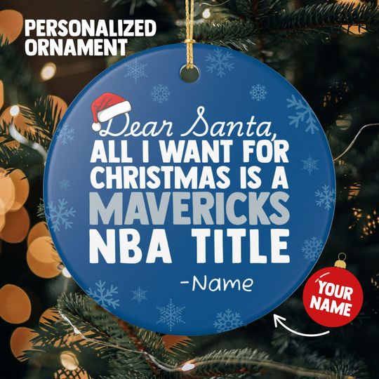 Dallas Mavericks Christmas Ornament Gift, All I Want For Mavericks Personalized Christmas Gift Holiday Decoration Mavericks Basketball