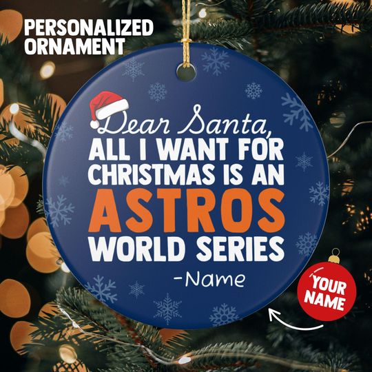 Houston Astros Christmas Ornament Gift, All I Want For Astros Personalized Christmas Gift Holiday Decoration Astros Baseball