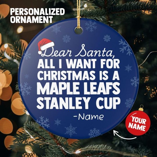 Discover Toronto Maple Leafs Christmas Ornament Gift, All I Want For Maple Leafs Personalized Christmas Gift Holiday Decoration Maple Leafs Hockey