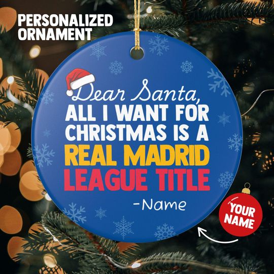 Discover Real Madrid Christmas Ornament Gift, All I Want For Real Madrid Personalized Soccer Gift, Holiday Decoration Real Madrid Soccer
