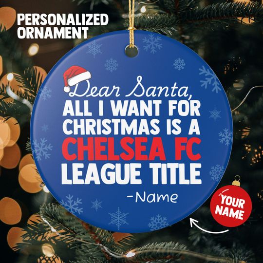 Discover Chelsea FC Christmas Ornament Gift, All I Want For Chelsea FC Personalized Soccer Gift, Holiday Decoration Chelsea FC Soccer