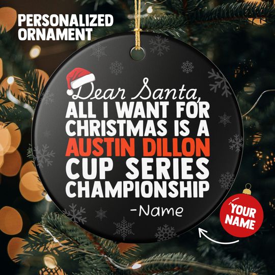 Discover Austin Dillon NASCAR Christmas Ornament Gift, All I Want For Austin Dillon Personalized Gift, Holiday Decoration Austin Dillon Gift