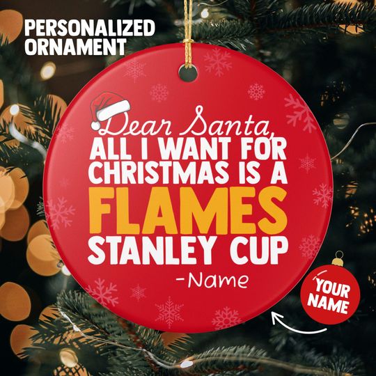 Discover Calgary Flames Christmas Ornament Gift, All I Want For Flames Personalized Christmas Gift Holiday Decoration Flames Hockey