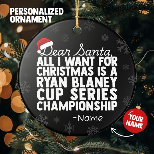 Ryan Blaney NASCAR Christmas Ornament Gift, All I Want For Ryan Blaney Personalized Gift, Holiday Decoration Ryan Blaney Gift