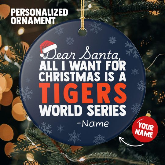 Detroit Tigers Christmas Ornament Gift, All I Want For Tigers Personalized Christmas Gift Holiday Decoration Tigers Baseball