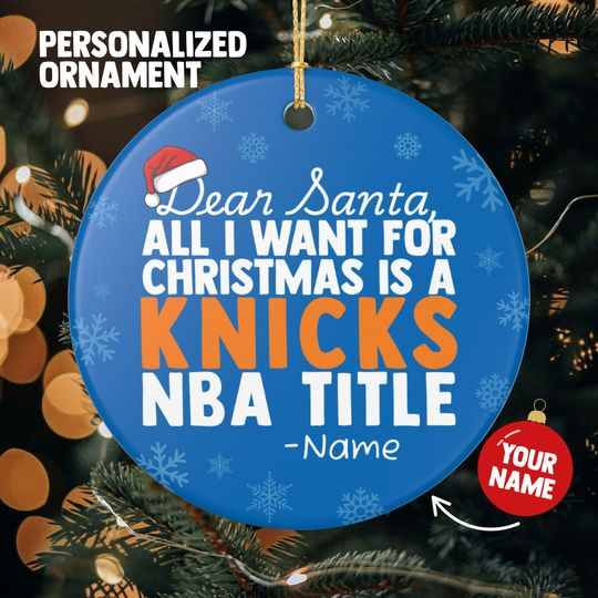 Discover New York Knicks Christmas Ornament Gift, All I Want For Knicks Personalized Christmas Gift Holiday Decoration Knicks Basketball