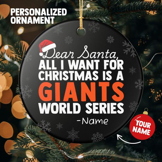 San Francisco Giants Christmas Ornament Gift, All I Want For Giants Personalized Christmas Gift Holiday Decoration Giants Baseball