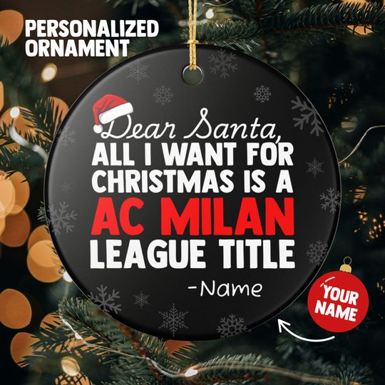 AC Milan Christmas Ornament Gift, All I Want For AC Milan Personalized Soccer Gift, Holiday Decoration AC Milan Soccer