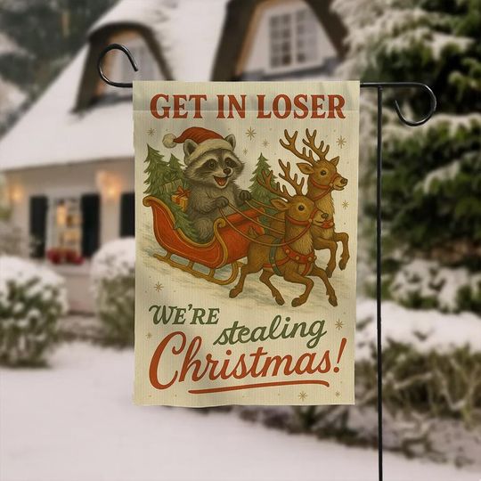 Discover Get in Loser, Were Stealing Christmas Flag  Raccoon Sleigh Holiday Banner