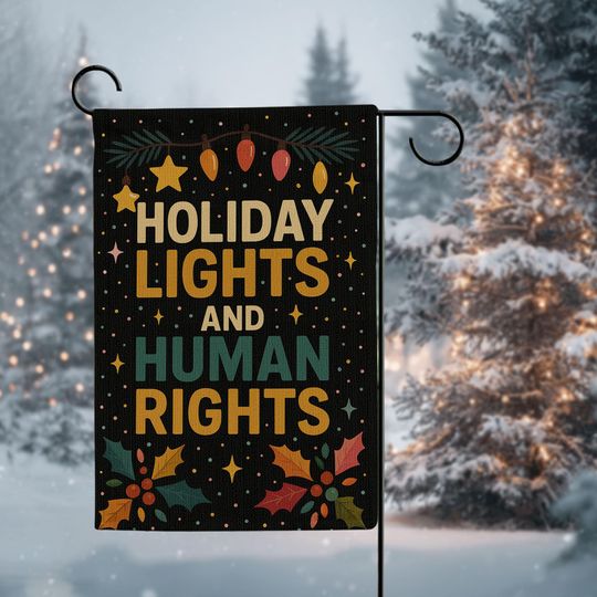Discover Holiday Lights & Human Rights Garden Flag, Linen Christmas Decor