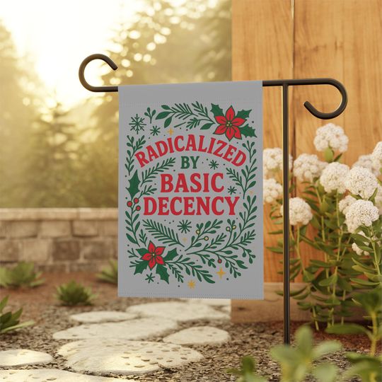 Discover Anti Trump Winter Garden Flag | Radicalized By Basic Decency Yard Flag | Anti ICE Resistance Yard Flag