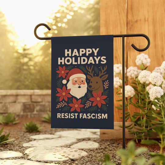 Resist Fascism Christmas Garden Flag, Anti Trump Christmas Garden Flag, Resist Trump Fascism, Liberal Xmas Gift, Happy Holidays Flag