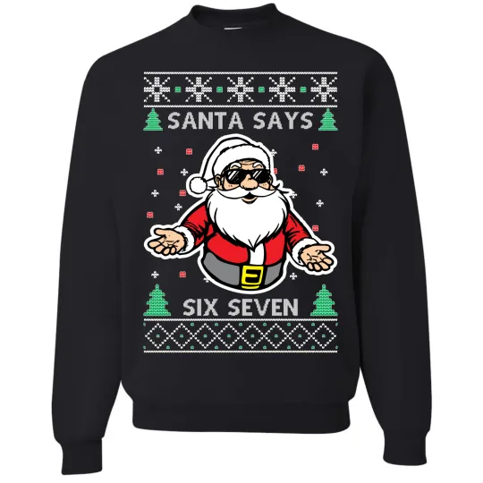 Discover Ugly Christmas Sweater | Santa Says Six Seven 6 7 | Funny  Unisex Xmas Sweater