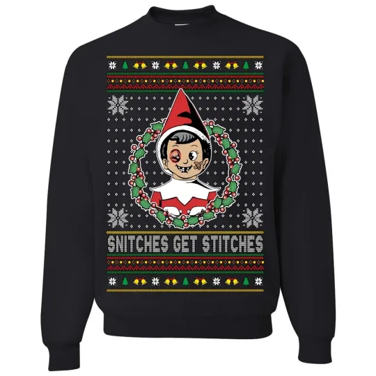 Ugly Christmas Sweater | Snitches Get Stitches | Funny Xmas Sweatshirt