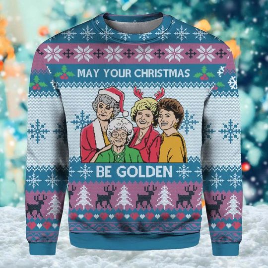 Discover May Your Christmas Be Golden Ugly Christmas Sweater, Golden Sister Girls, Funny Friend Xmas Sweatshirt, Christmas Gift For Men Women Kid