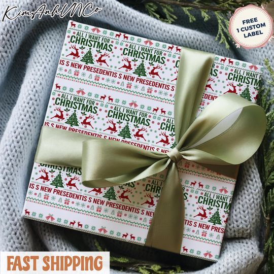 All I Want for Christmas Is A New President Wrapping Paper, Anti Trump Wrap Gift