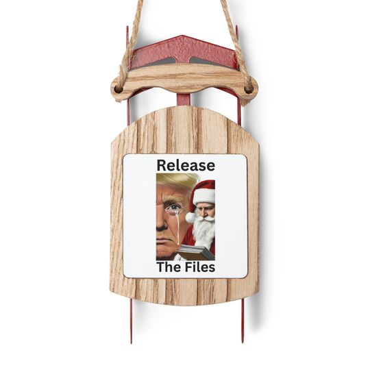 Anti Trump Sled Christmas Ornament: Release The Files