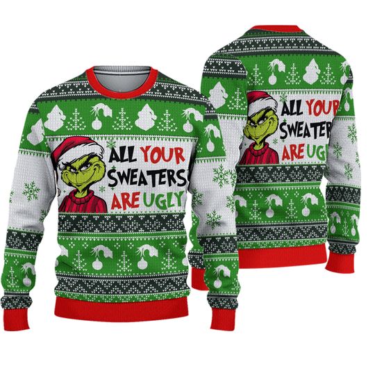 funny character All Your Sweaters Are Ugly Sweater, funny Xmas Sweatshirt