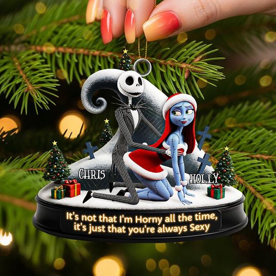 Discover Funny Couple Personalized Acrylic Ornament  Its Not That Im Horny All The Time, Its Just You Always Sexy Gift for Him or Her