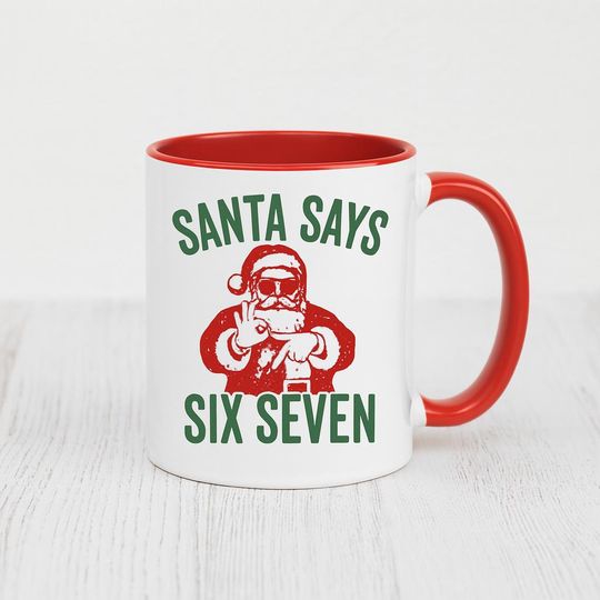 Discover Santa Says Six Seven Meme Christmas Mug,Gift For Teen, Funny Teen Gift, Grandkid Gift, Gen Alpha Humor, 67 Meme 11 oz Mug