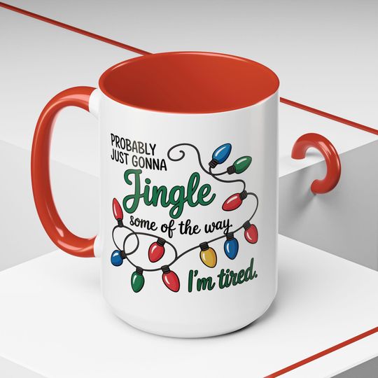 Discover Probably just going to jingle some of the way Funny Christmas Lights Mug Accent Coffee Mug
