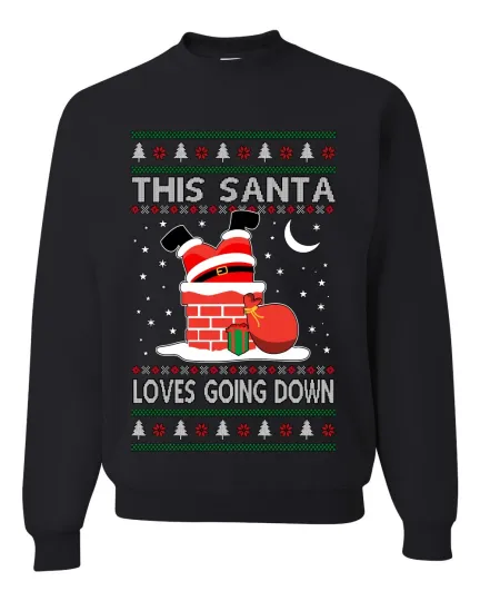 Discover This Santa Loves Going Down Funny Ugly Christmas Sweater Crewneck Sweatshirt