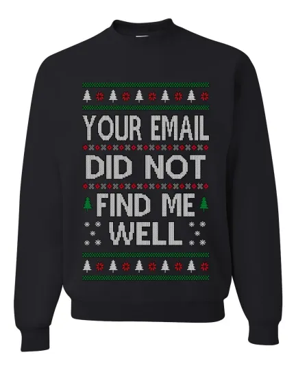 Discover Your Email Did Not Find Me Well Ugly Christmas Sweater Crewneck Sweatshirt