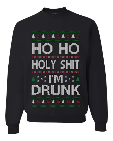 Discover Ho Ho I'm Drunk Funny Ugly Christmas Sweater Unisex Crewneck Sweatshirt