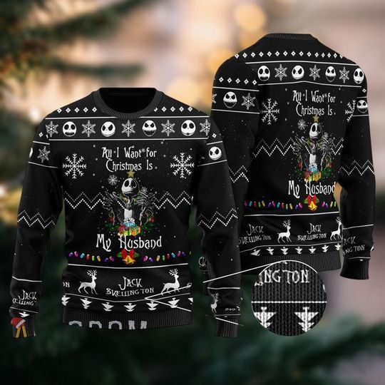 All I Want For Christmas Is My Husband Jack Ugly Christmas Sweater, Jack Skellington Sweater, Nightmare Before Christmas Sweatshirt