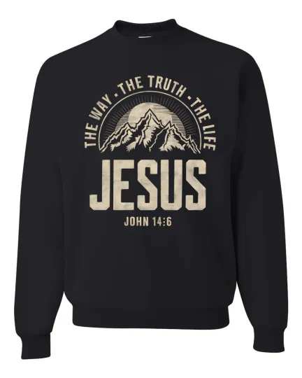Discover Jesus The Way Truth Life Christ Religious Gift Christian Pray Unisex Sweatshirt