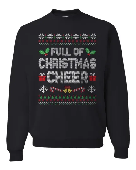 Discover Full Of Christmas Cheer, Ugly Sweater Xmas Couples Funny Xmas Sweatshirt