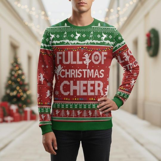 Discover Full Of Christmas Cheer Ugly Christmas Sweater, Cheerful Xmas Sweater, Holiday Spirit Ugly Sweater, Red Green Sweater, Christmas Gift