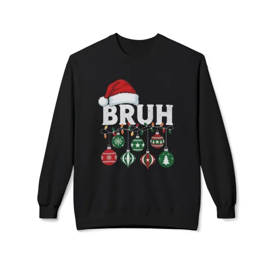 Discover Bruh Its Christmas Funny Sweater Unisex Fleece Crewneck Sweatshirt