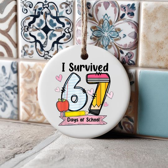 Discover I Survived 67 Days of School Ornament, Funny Six Seven Meme Ceramic Keepsake for Teachers & Students, School Milestone Gift, 2 Sides