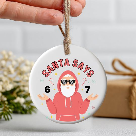 Discover 6 7 Meme Ornament, Santa Says 6 7 Christmas Ornament, Funny Teen Boy & Tween Gift, Gen Z and Gen Alpha Holiday Tree Decoration, 2 sides