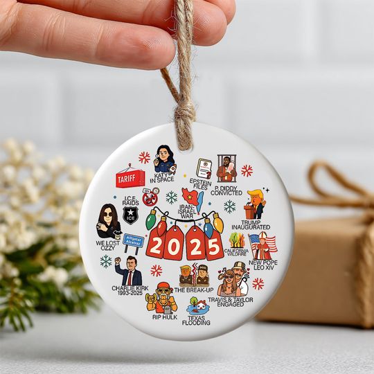 Discover 2025 Notable Events Ceramic Christmas Ornament, Satirical Year in Review, Funny Major Events Commemorative Holiday Keepsake, Printed 2 Sides