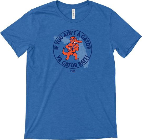 Discover If You Ain't a Gator, Ya Gator Bait T-Shirt