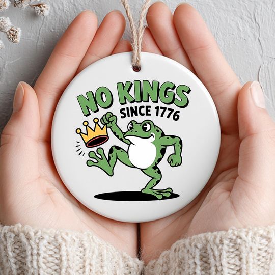 No King Ceramic Ornament, Political Ornament, Freedom Frog, Funny Liberal, Pro-Democracy Gift, Frog Meme Decoration, Printed 2 Sides