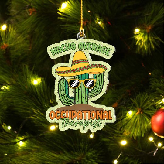 Discover Nacho Average Occupational Therapist Ornament, Funny Cactus OT Gift