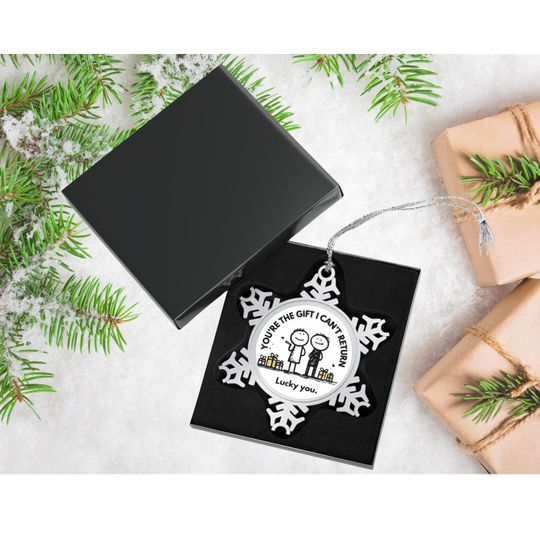 Funny Pewter Snowflake Ornament | 'You're The Gift I Can't Return'