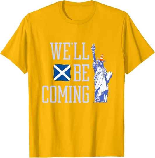 Discover Scotland We'll Be Coming Design Funny American Unisex T-Shirt