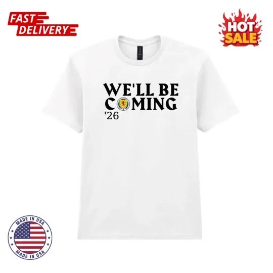 Discover We'll Be Coming Scotland 2026 Football World Cup Inspired Unisex Graphic T-shirt