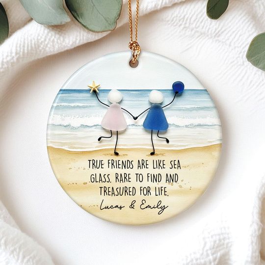 Personalized 2D Friendship Sea Glass Ceramic Ornament: Best Friend Christmas Gift, Friends Are Like Sea Glass Ornament