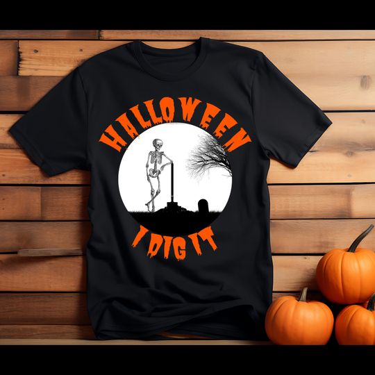 Discover Funny Halloween Skeleton T-Shirt I Dig It Graphic Tee