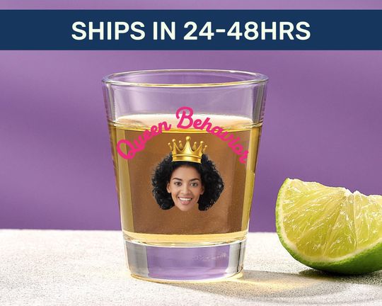 Discover Custom Queen Behavior Shot Glass: Personalized Photo Gift
