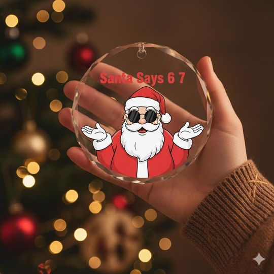 Discover Funny 6-7 Meme Glass Ornament, Santa Says 6-7 Christmas Decoration, Tween Teen Boy Holiday Gift, Gen Z Gen Alpha Keepsake