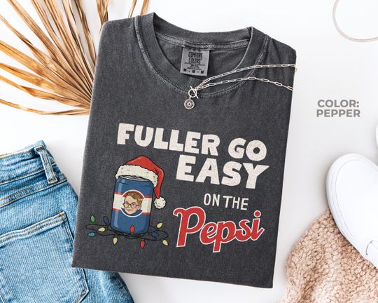 Fuller Go Easy on the Pepsi Christmas T-Shirt, Home Alone Movie Shirt, Filthy Animal 90s Xmas Movie Retro Tee