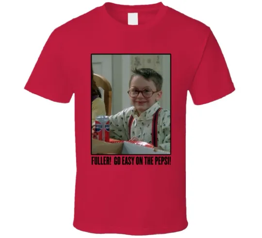 Fuller Go Easy On The Pepsi Home Alone Christmas Movie T-Shirt